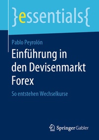 Abbildung von: Einführung in den Devisenmarkt Forex - Springer Gabler