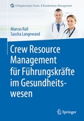 Cover: Crew Resource Management f&uuml;r F&uuml;hrungskr&auml;fte im Gesundheitswesen - Springer