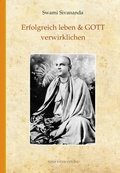 Cover: Erfolgreich leben und Gott verwirklichen - Swami Sivananda