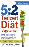 Cover: 5:2 Teilzeit-Di&auml;t - Vegetarisch - XinXii