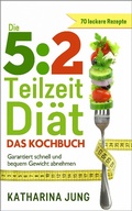 Cover: 5:2 Teilzeit-Di&auml;t: Das Kochbuch - XinXii