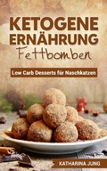 Cover: Ketogene Ern&auml;hrung - Fettbomben - XinXii