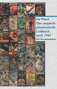 Abbildung von: Das utopisch-phantastische Leihbuch nach 1945 - Reeken, Dieter von