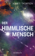 Cover: Der himmlische Mensch - Adam F. Thompson