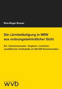 Abbildung von: Die Lärmbelästigung in NRW aus ordnungsbehördlicher Sicht - wvb Wissenschaftlicher Verlag Berlin