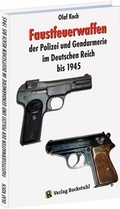 Cover: Faustfeuerwaffen der Polizei und Gendarmerie im Deutschen Reich bis 1945 - Verlag Rockstuhl