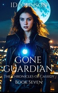 Cover: Gone Guardian (The Chronicles of Cassidy, #7) - Rogue Wolf Publishing