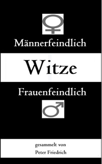 Bild: Männer- und frauenfeindliche Witze - XinXii