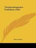 Cover: Tierphysiologisches Praktikum (1916) - Kessinger Publishing