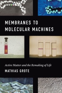 Abbildung von: Membranes to Molecular Machines - University of Chicago Press