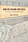 Cover: How We Became Our Data - University of Chicago Press