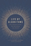 Cover: Life by Algorithms - University of Chicago Press