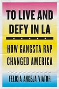 Cover: To Live and Defy in LA - Harvard University Press