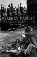 Cover: The Perfect Fascist - Harvard University Press