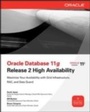Cover: Oracle Database 11g Release 2 High Availability: Maximize Your Availability with Grid Infrastructure, RAC and Data Guard - McGraw-Hill Education