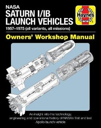 Enlarge image Cover: NASA Saturn I/IB Launch Vehicles - J H Haynes & Co Ltd