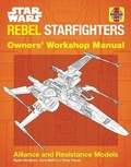 Cover: Star Wars Rebel Starfighters Owners' Workshop Manual - J H Haynes & Co Ltd