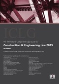 Cover: The International Comparative Legal Guide to: Construction & Engineering Law 2019 - Global Legal Group Ltd