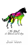 Cover: The Wolf, the Watcher, and the Oryx - Joan Walsh