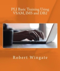 Enlarge image Cover: PLI Basic Training Using VSAM, IMS and DB2 - Robert Wingate