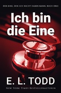 Cover: Ich bin die Eine (Der Eine, den ich nicht haben kann, #3) - Der Eine, den ich nicht haben kann