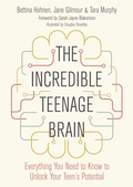 Cover: The Incredible Teenage Brain - Jessica Kingsley Publishers