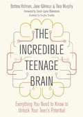 Cover: The Incredible Teenage Brain - Jessica Kingsley Publishers