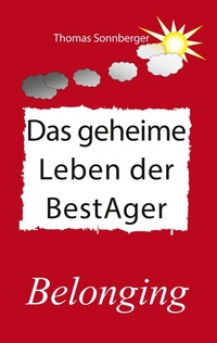Abbildung von: Das geheime Leben der BestAger - BoD - Books on Demand