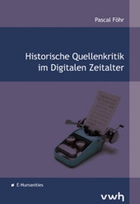 Abbildung von: Historische Quellenkritik im Digitalen Zeitalter - Hülsbusch, W