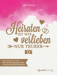 Abbildung von: Heiraten ist wie Verlieben, nur teurer - dpunkt