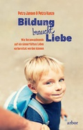 Cover: Bildung braucht Liebe - Arbor