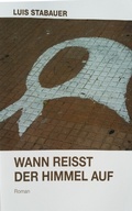 Cover: Wann rei&szlig;t der Himmel auf - Luis Stabauer