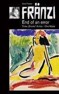 Cover: FR&Auml;NZI - End of an error. Three 'Br&uuml;cke'-Artists - One Model - XinXii