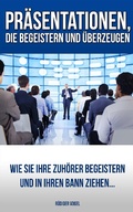 Cover: Pr&auml;sentationen, die begeistern und &uuml;berzeugen - XinXii