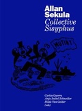 Cover: Allan Sekula. Collective Sisyphus - K&ouml;nig, Walther