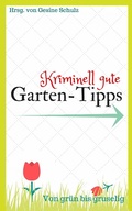 Cover: Kriminell gute Garten-Tipps - XinXii