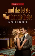 Cover: ... und das letzte Wort hat die Liebe - XinXii