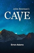 Cover: John Bowman's Cave - Bright Stream Publishing