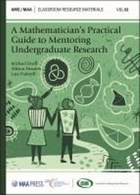 Enlarge image Cover: A Mathematician's Practical Guide to Mentoring Undergraduate Research - American Mathematical Society