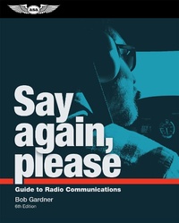 Abbildung von: Say Again, Please - Aviation Supplies & Academics, Inc.