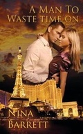 Cover: A Man to Waste Time On - Wild Rose Press