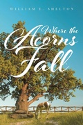 Cover: Where the Acorns Fall - Page Publishing Inc.