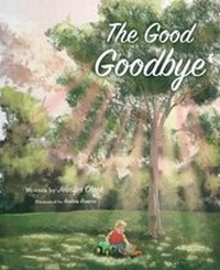 Enlarge image Cover: The Good Goodbye - Mascot Books