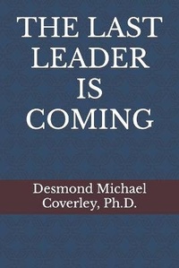 Enlarge image Cover: The Last Leader Is Coming - Desmond Michael Coverley -Corban Jireh Enterprises (Cje)