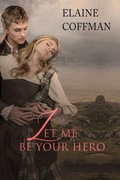 Cover: Let Me Be Your Hero - Ethan Ellenberg Literary Agency
