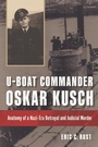 Cover: U-Boat Commander Oskar Kusch - Naval Institute Press