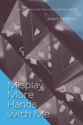 Cover: Misplay More Hands with Me - Master Point Press