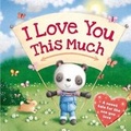 Cover: I Love You This Much - Igloo Books Ltd
