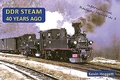 Cover: DDR Steam 40 Years Ago - Locomotives International