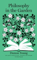Cover: Philosophy in the Garden - Scribe Publications Pty Ltd